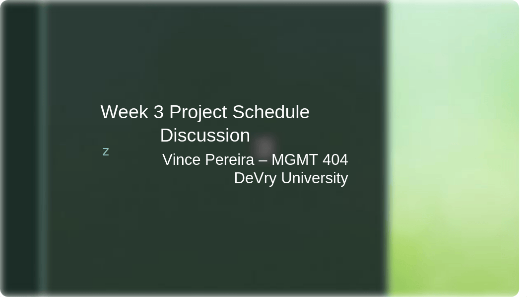 Vince Pereira_Week 3_Project_Schedule_Discussion.pptx_dqdmzanh1vh_page1