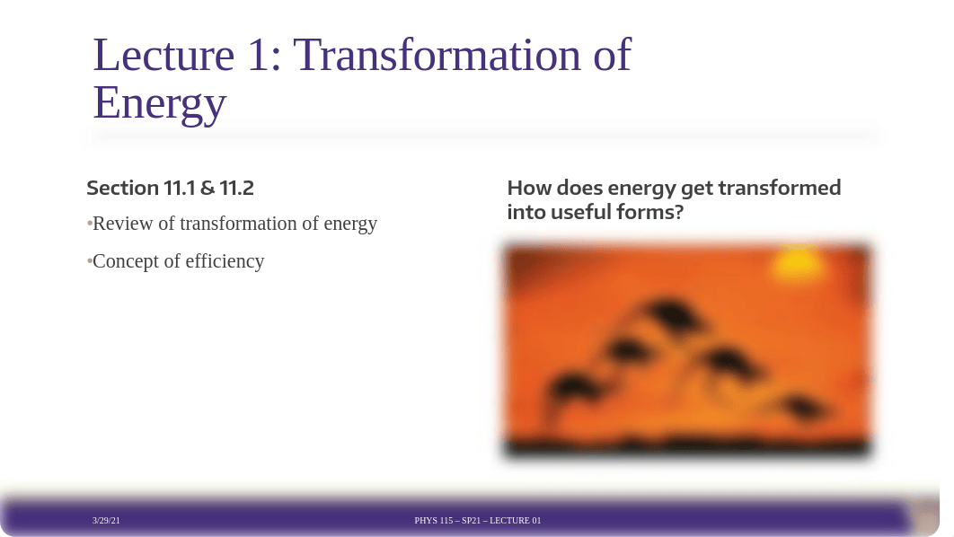 Phys115sp21_Lect01_Energy_Transformation_Efficiency.pdf_dqkvqxmhu28_page1