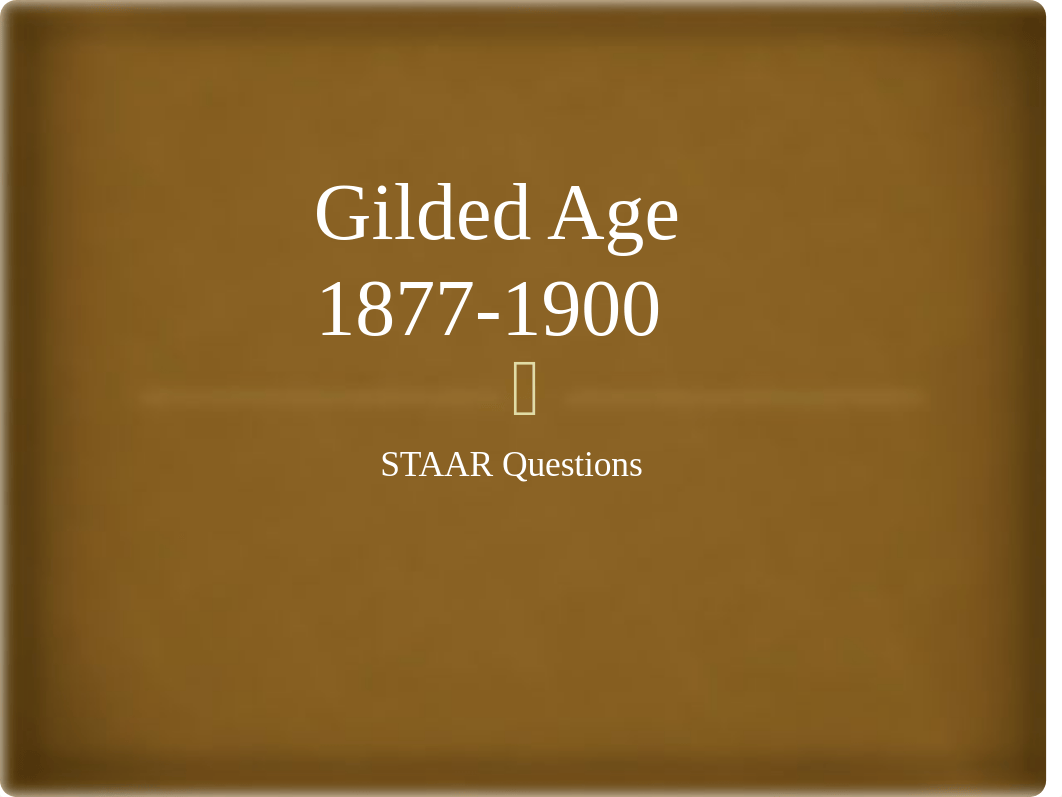 Gilded Age STAAR Questions.pptx_dqp6paii6s6_page1