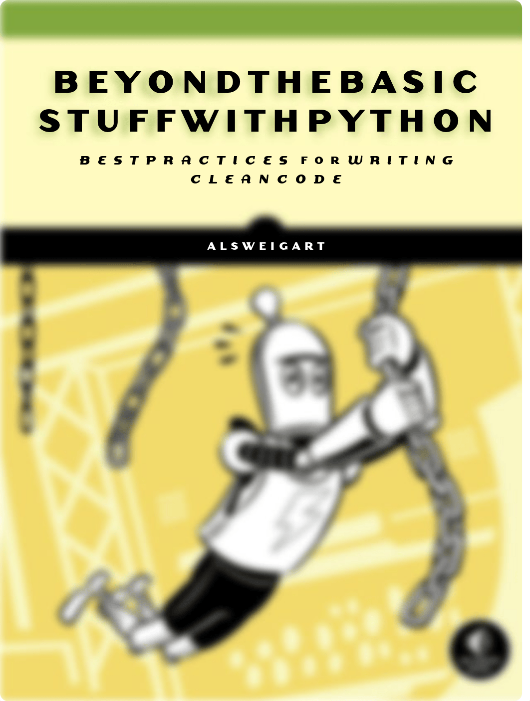 Al Sweigart Beyond the Basic Stuff with Python Best Practices No Starch Press 2021.pdf_dqphoqw3jtk_page1