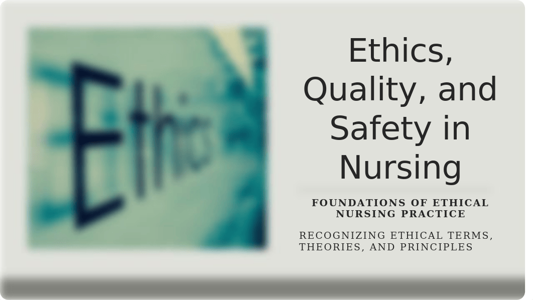 Ethics, Quality, and Safety, Week 1, student.pptx_dqs3t591roy_page1