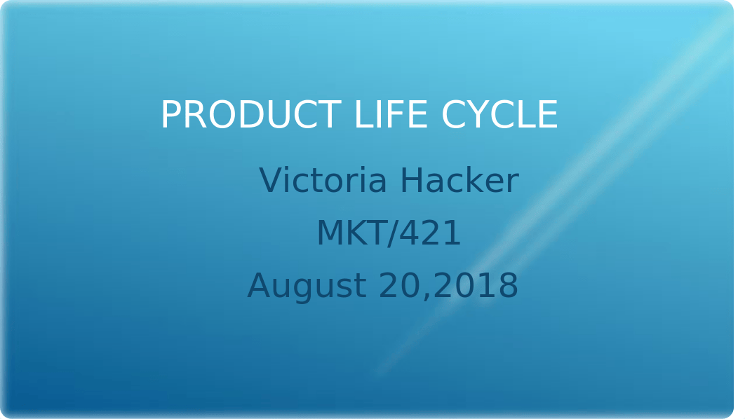 Week 3_MKT 421_PLC_Victoria Hacker.pptx_dqwtg5al6g7_page1