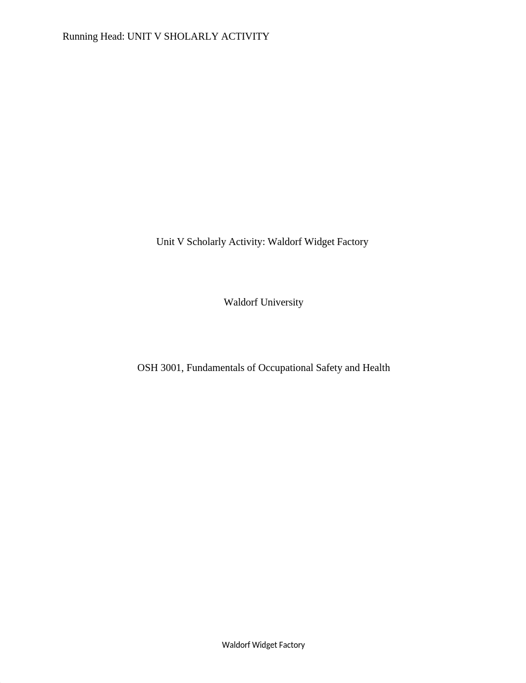 OSH 3001 - Unit V Scholarly Activity Waldorf Widget Factory.docx_dqyv87f97ot_page1