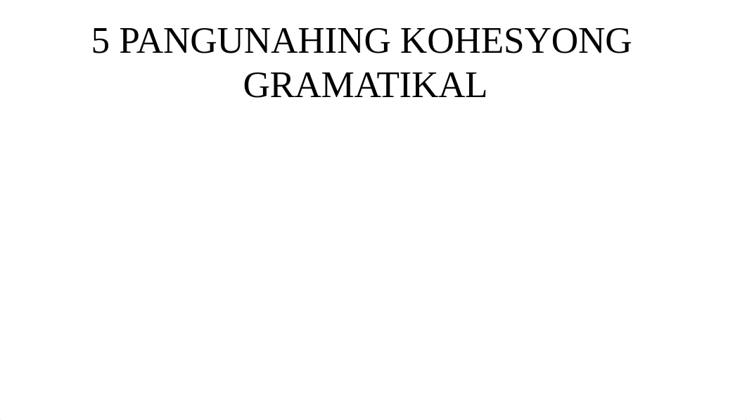 KOHESYONG-GRAMATIKAL-SA-PAGSULAT-NG-TEKSTO.pptx_dr1ar3aig2u_page3