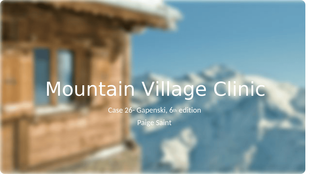 Mountain Village Clinic Case Study- Paige Saint .pptx_dr276zmzjgs_page1