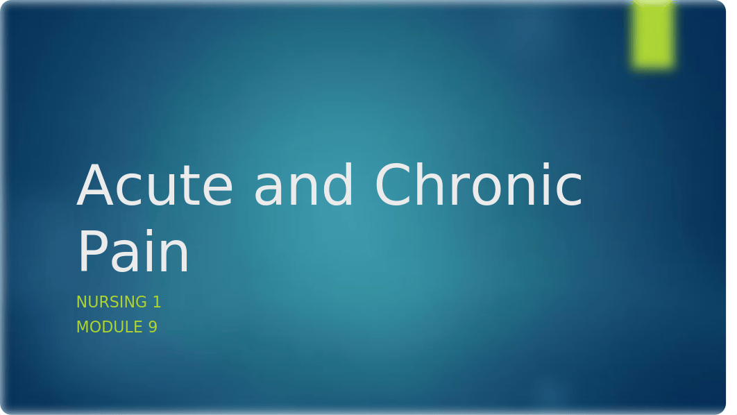 Nursing 1_ Module 9_ Acute and Chronic Pain(1).pptx_dr6a4unz8oj_page1