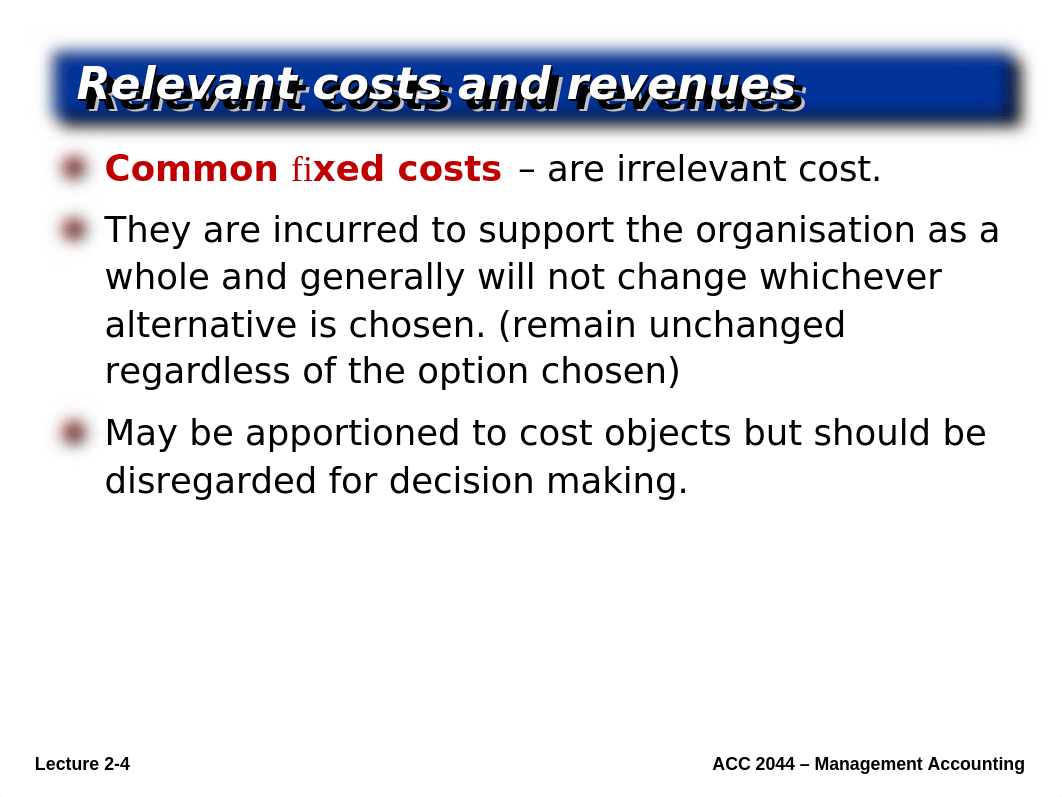 Lecture 2 - Measuring relevant costs and revenues for decision making - student(4).ppt_dr7uwexszs6_page4