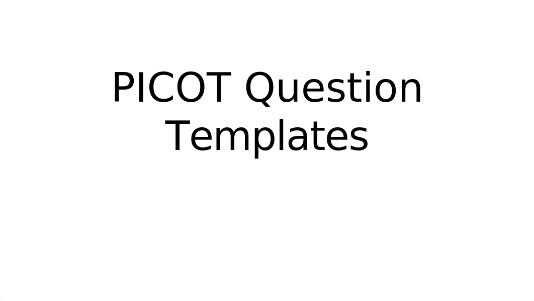 PICOT Question Templates.pptx_dr8mm6s2lwa_page1