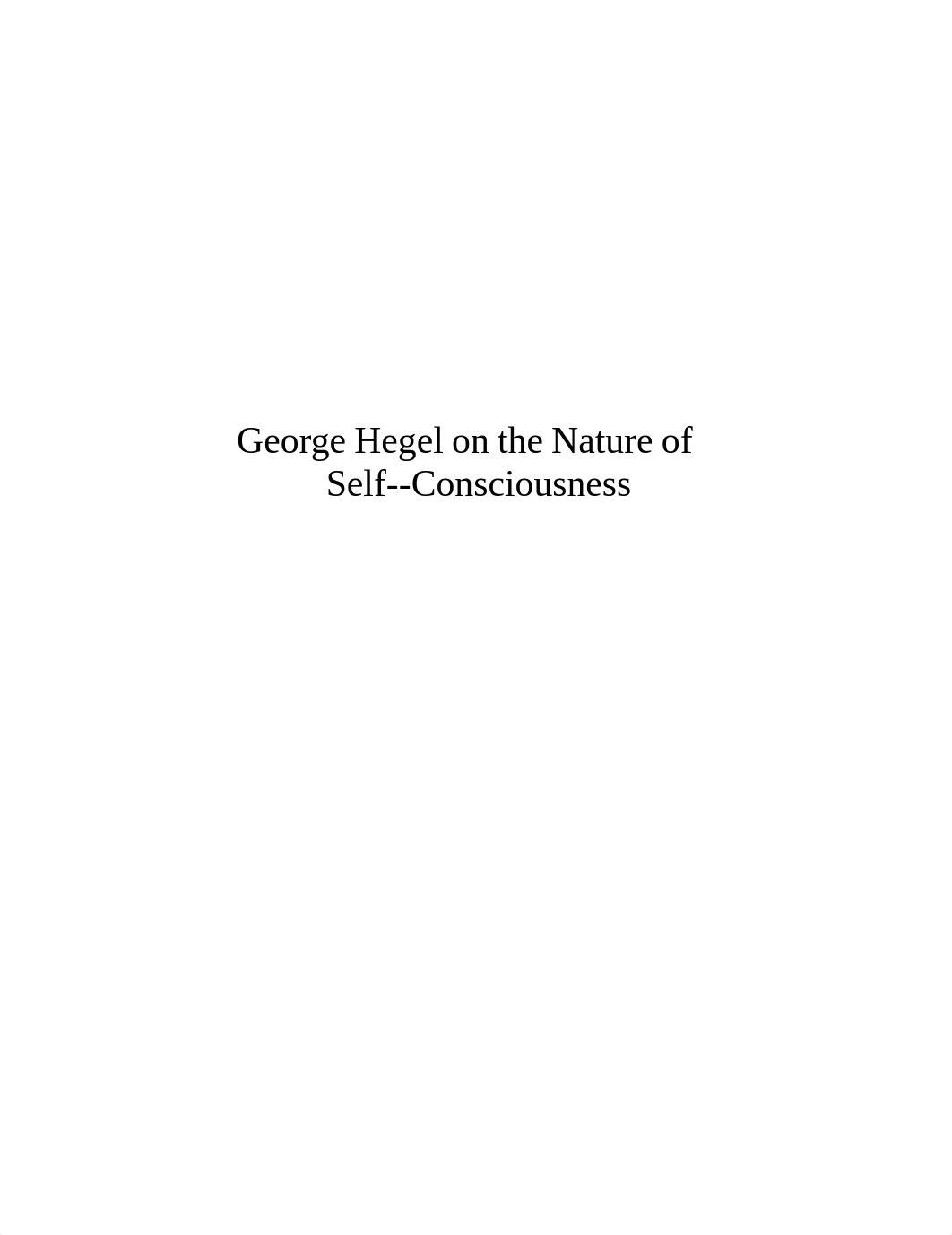 Short Essay- "George Hegel on the Nature of  Self-Consciousness"_dra8l186gfm_page1