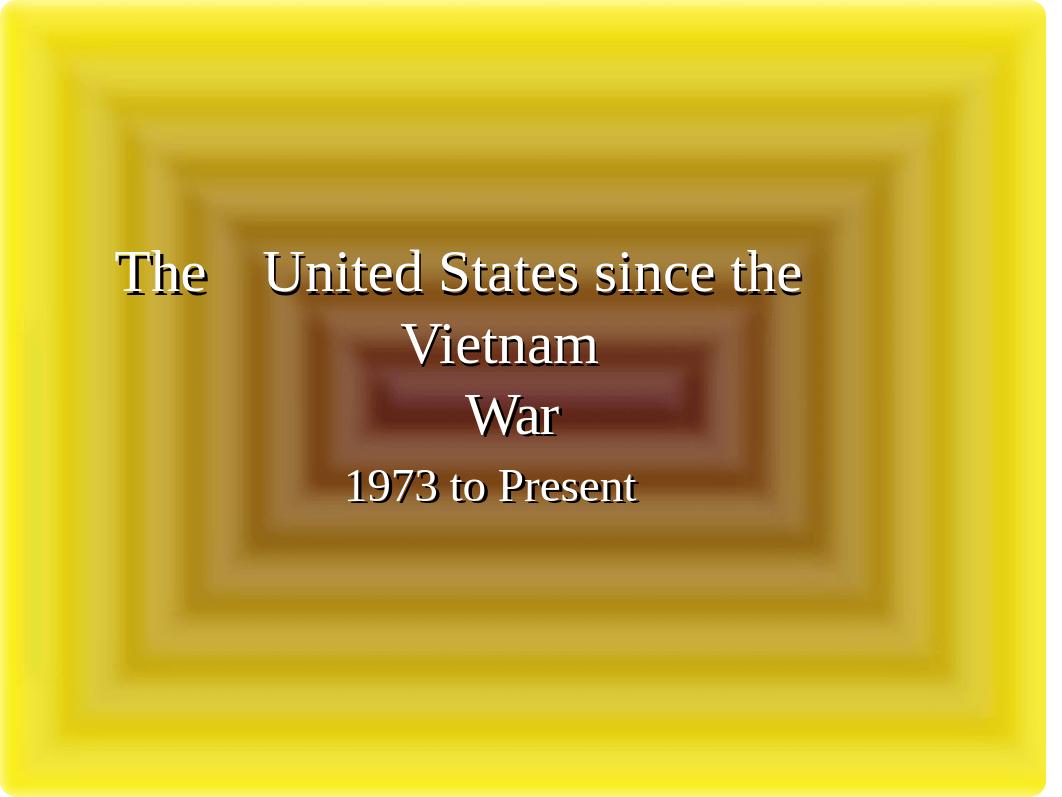 Goal 12 The United States since the Vietnam War (1973-present).ppt_draf984m7sz_page2