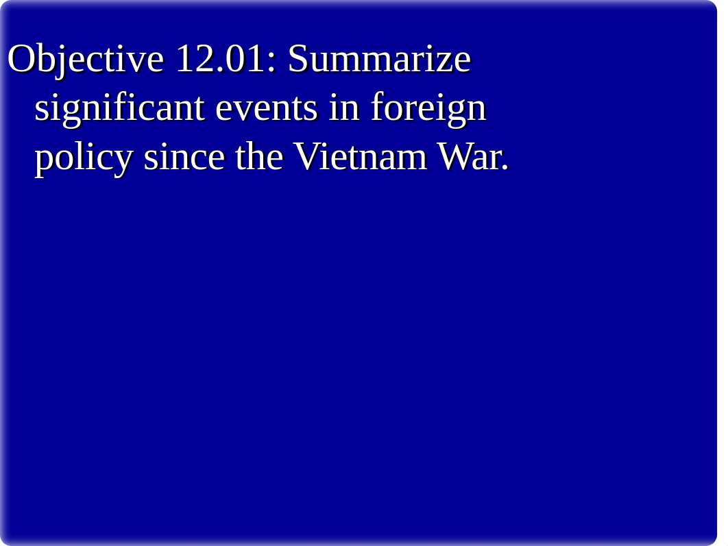 Goal 12 The United States since the Vietnam War (1973-present).ppt_draf984m7sz_page3