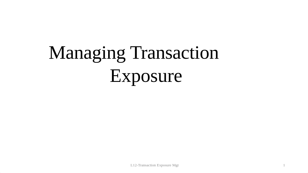 L12-Managing Transaction Exposure.pptx_drbala6nd85_page1