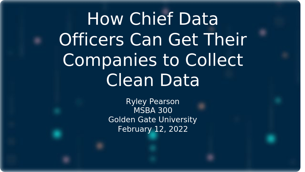 How Chief Data Officers Can Get their Companies to Collect Clean Data (1).pptx_drd4jd6h5n3_page1