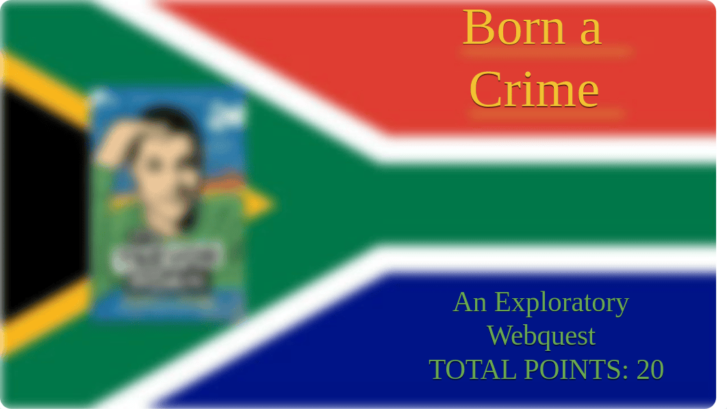 Born_A_Crime_Webquest_Assessment.pptx_dre7l96vxlg_page2