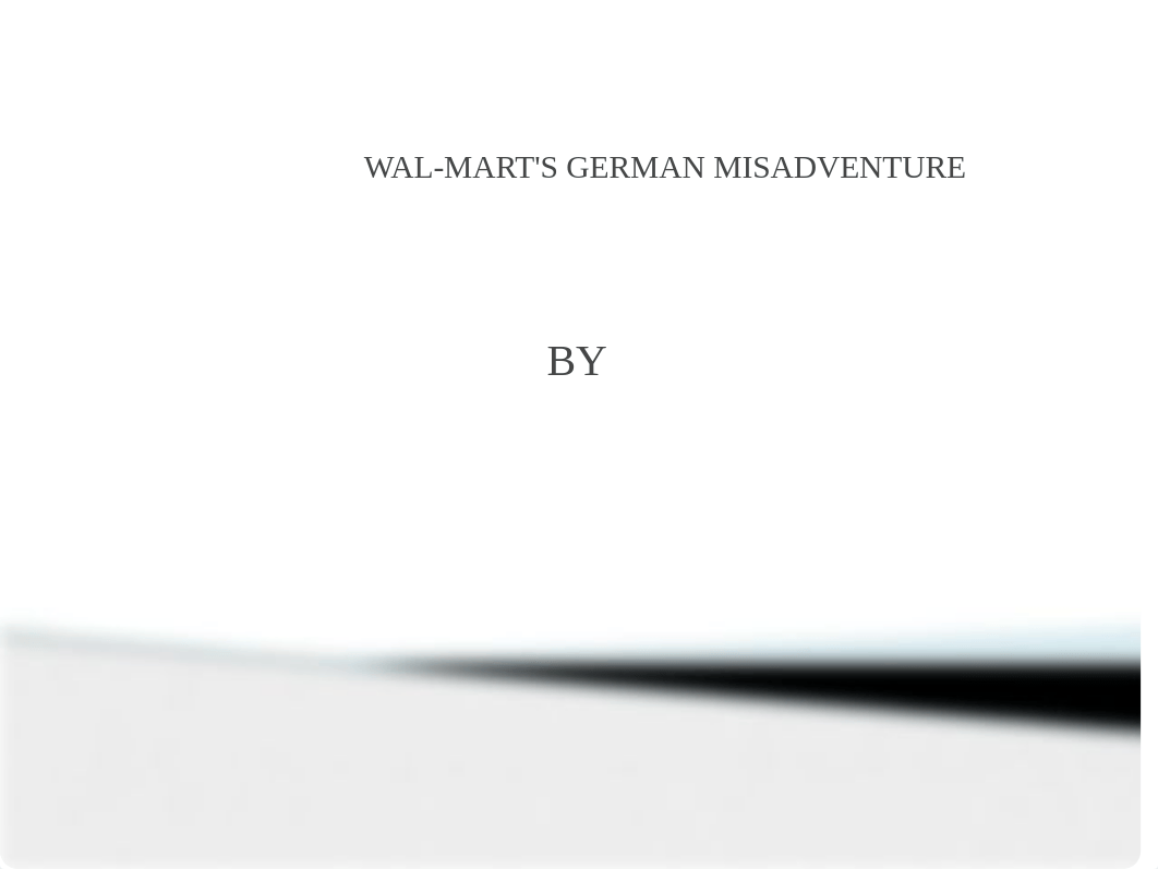 WAL-MART'S GERMAN MISADVENTURE -ppt.pptx_drg318c0aww_page1