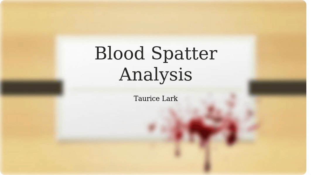 Blood Spatter Analysis.pptx_drld22ozkko_page1