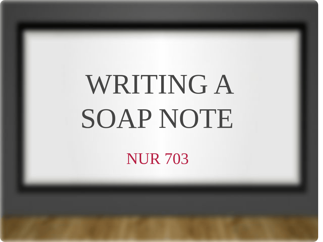 NUR 703 SOAP note tutorial(1).pptx_dronj9dpnqd_page1