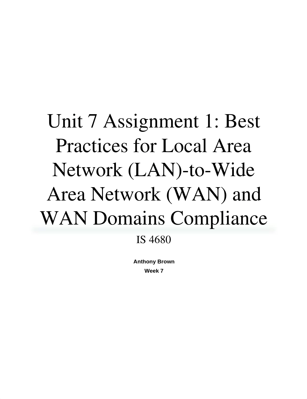 Unit 7 Assignment 1 - Best Practices for Local Area Network (LAN)-to-Wide Area Network (WAN) and WAN_drpjsx7zkgq_page1