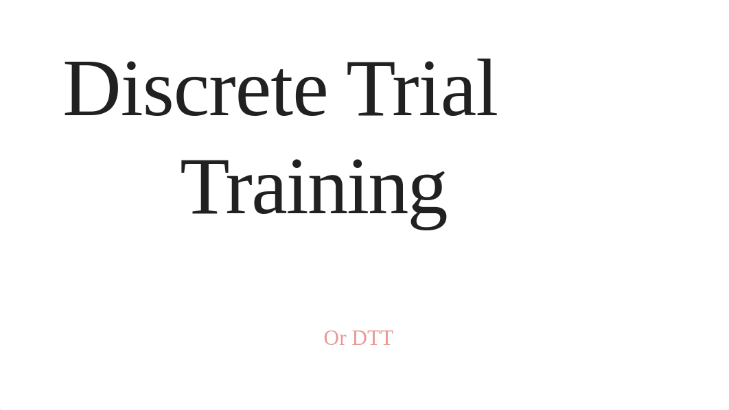 Discrete Trial Training.pptx_drrau6eshia_page1