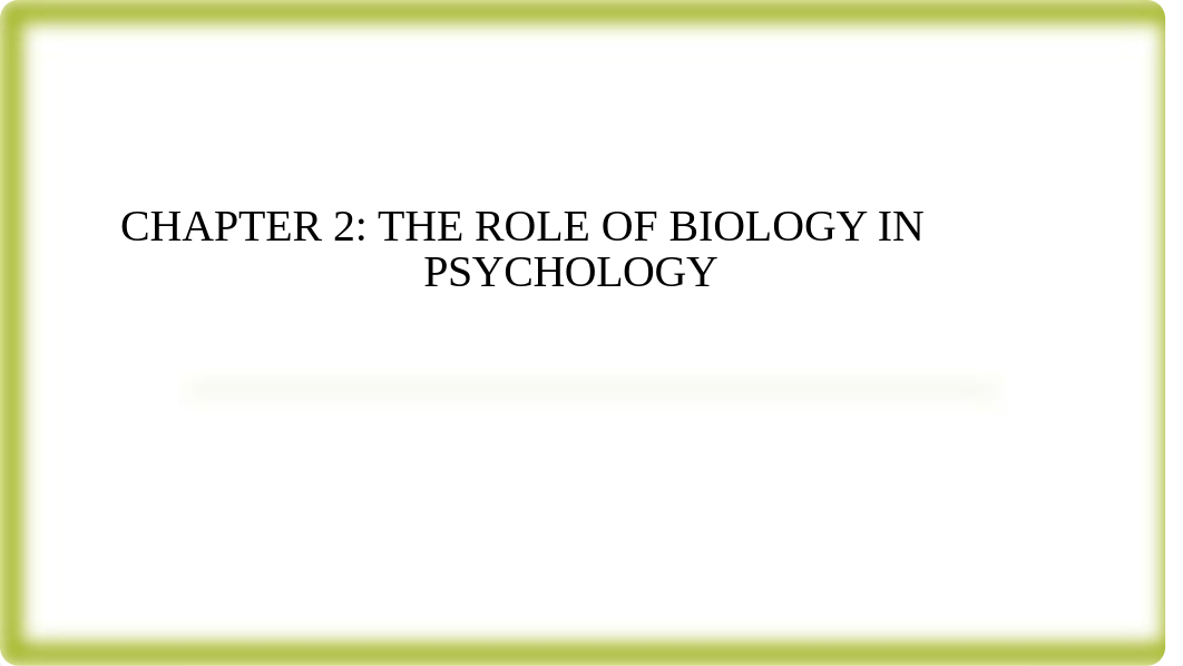 Ch. 2 The Role of Biology in Psychology.pptx_drrwvl6v6mk_page1