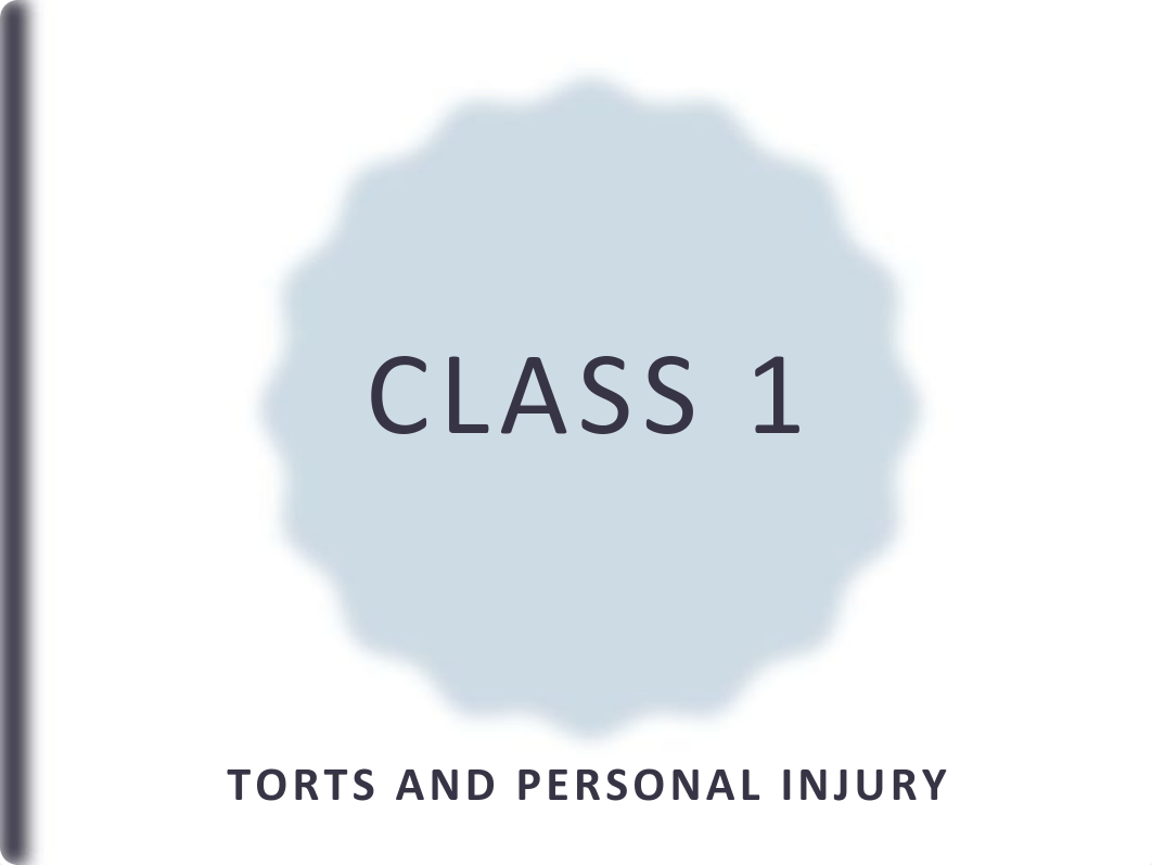 PLG 101 - Torts & Personal Injury - Class 1 Slides.pdf_drs956ythna_page1