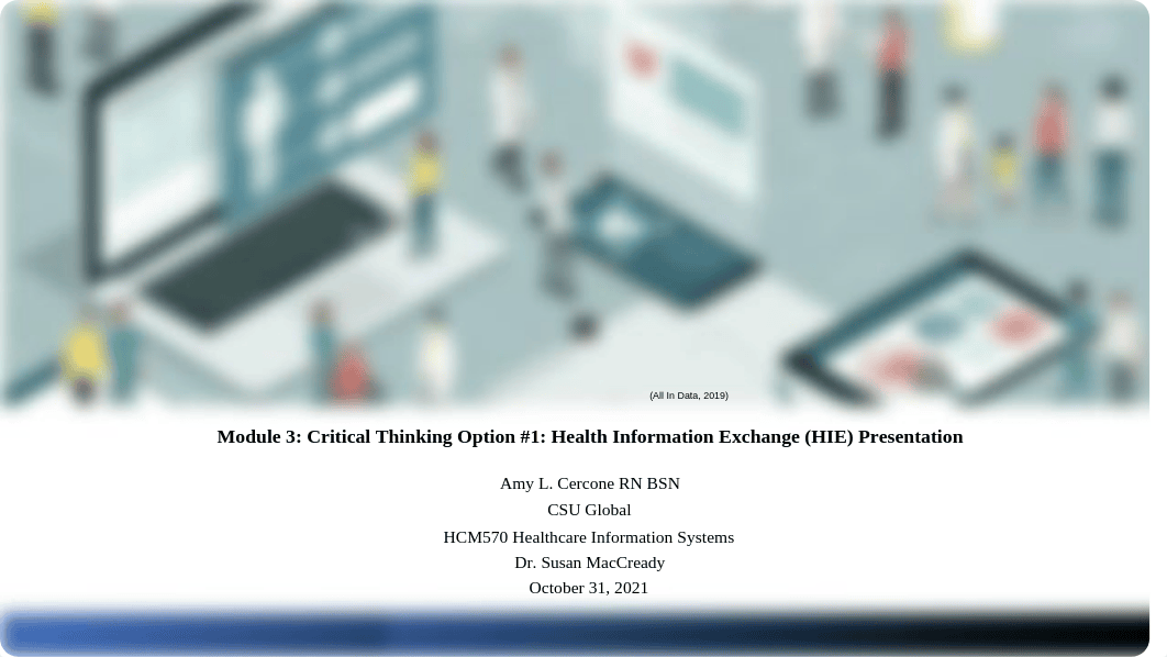 HCM570 Module 3 Critical Thinking Option 1 Health Information Exchange.pptx_drtoebrlw3w_page1