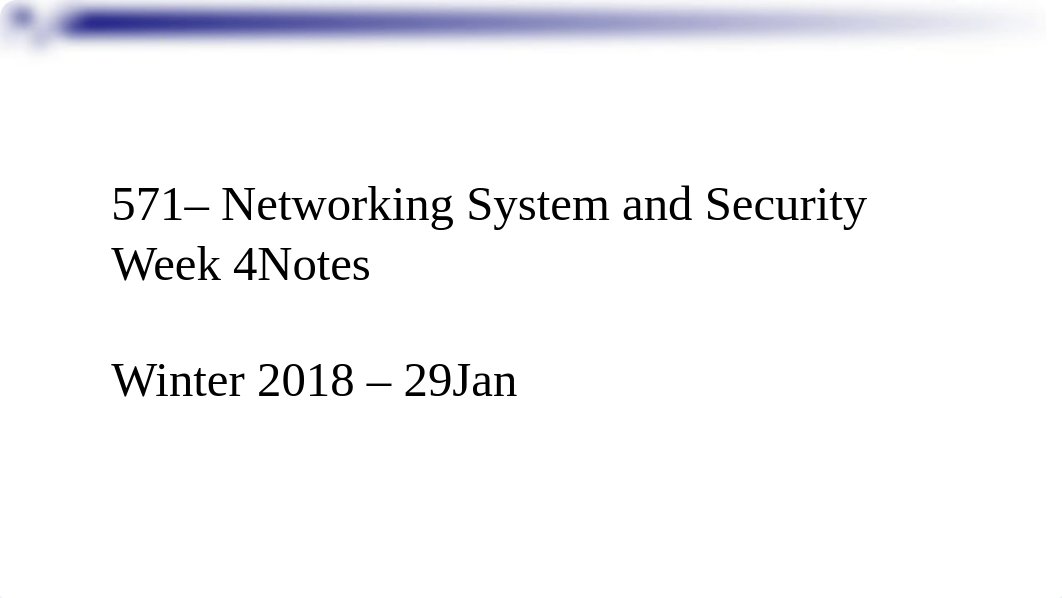 Week 4 Notes_1517194369_0.pptx_drttrz26ucl_page1