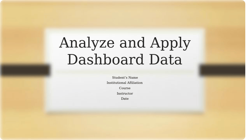 Analyze and Apply Dashboard Data.pptx_dru3f86c9ak_page1