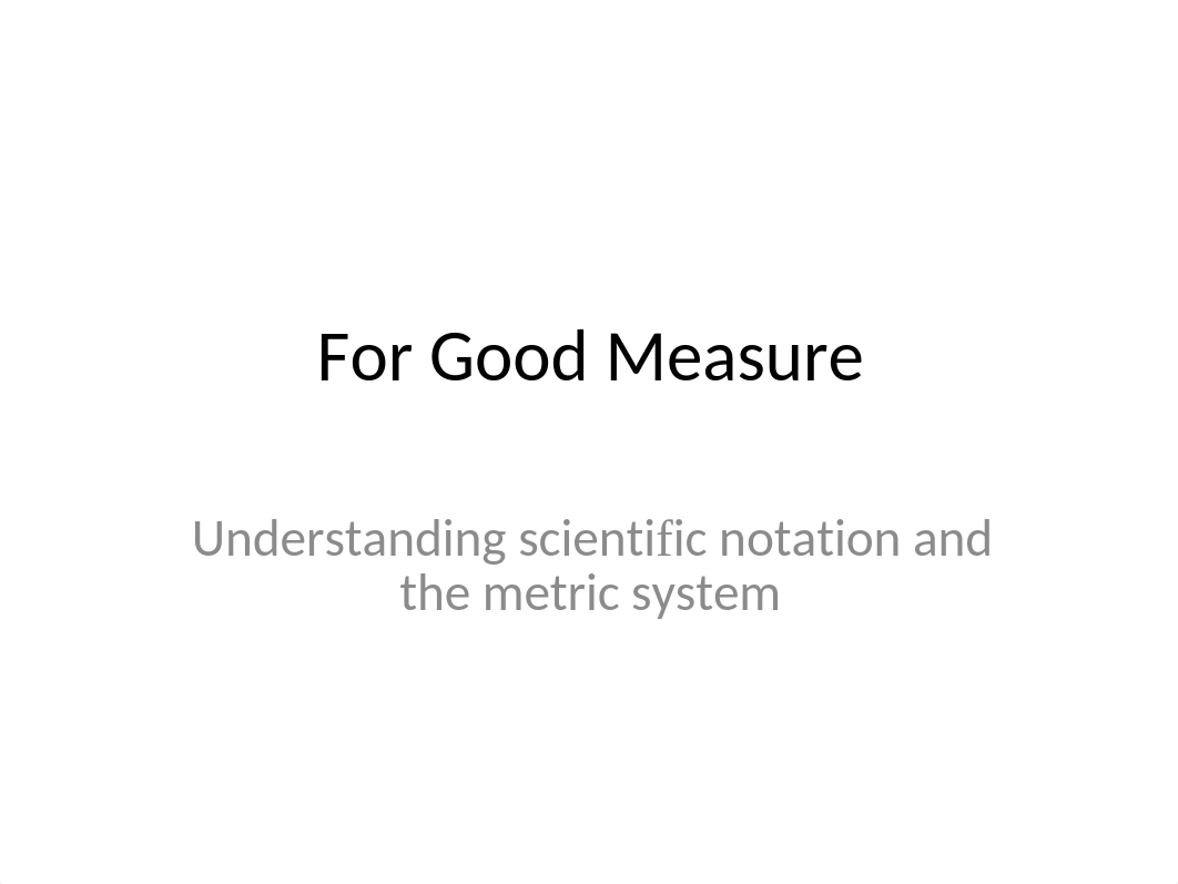 BIO110 For Good Measure & Scientific Notation.pptx_drwn5kh8o5e_page1