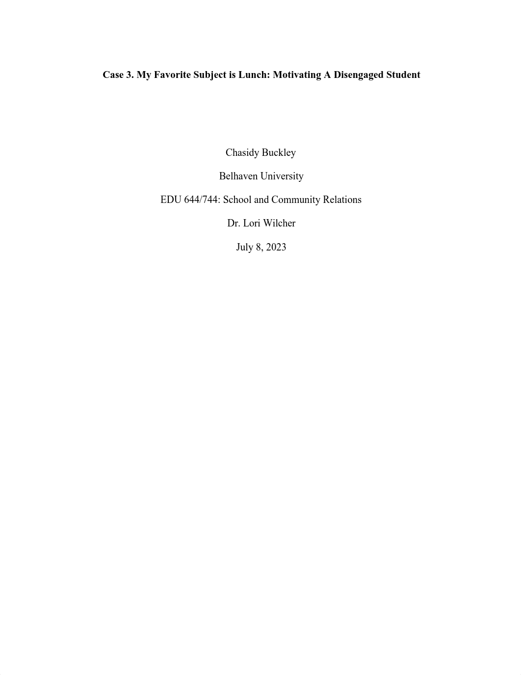 Chasidy Buckley EDU 644_744 Case 3. My Favorite Subject is Lunch_ Motivating A Disengaged Student.pd_drwvxwi7niq_page1