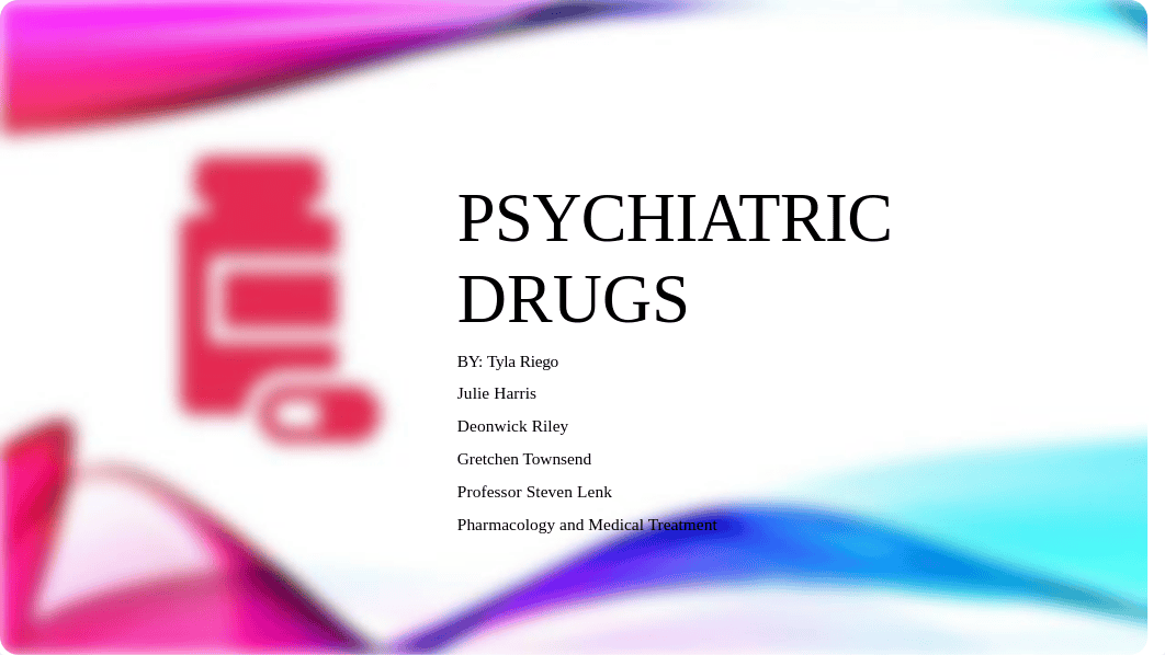 Psychiatric DrugsRough#2 (1).pptx_ds26vyc9nkw_page1