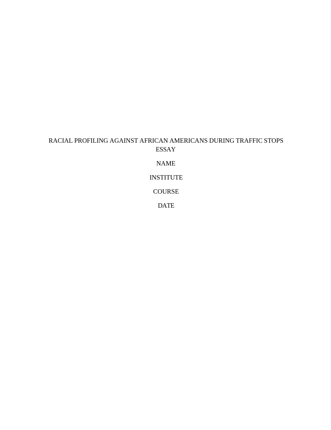 RACIAL PROFILING AGAINST AFRICAN AMERICANS DURING TRAFFIC STOPS ESSAY (2).docx_ds3gfgzbbjo_page1