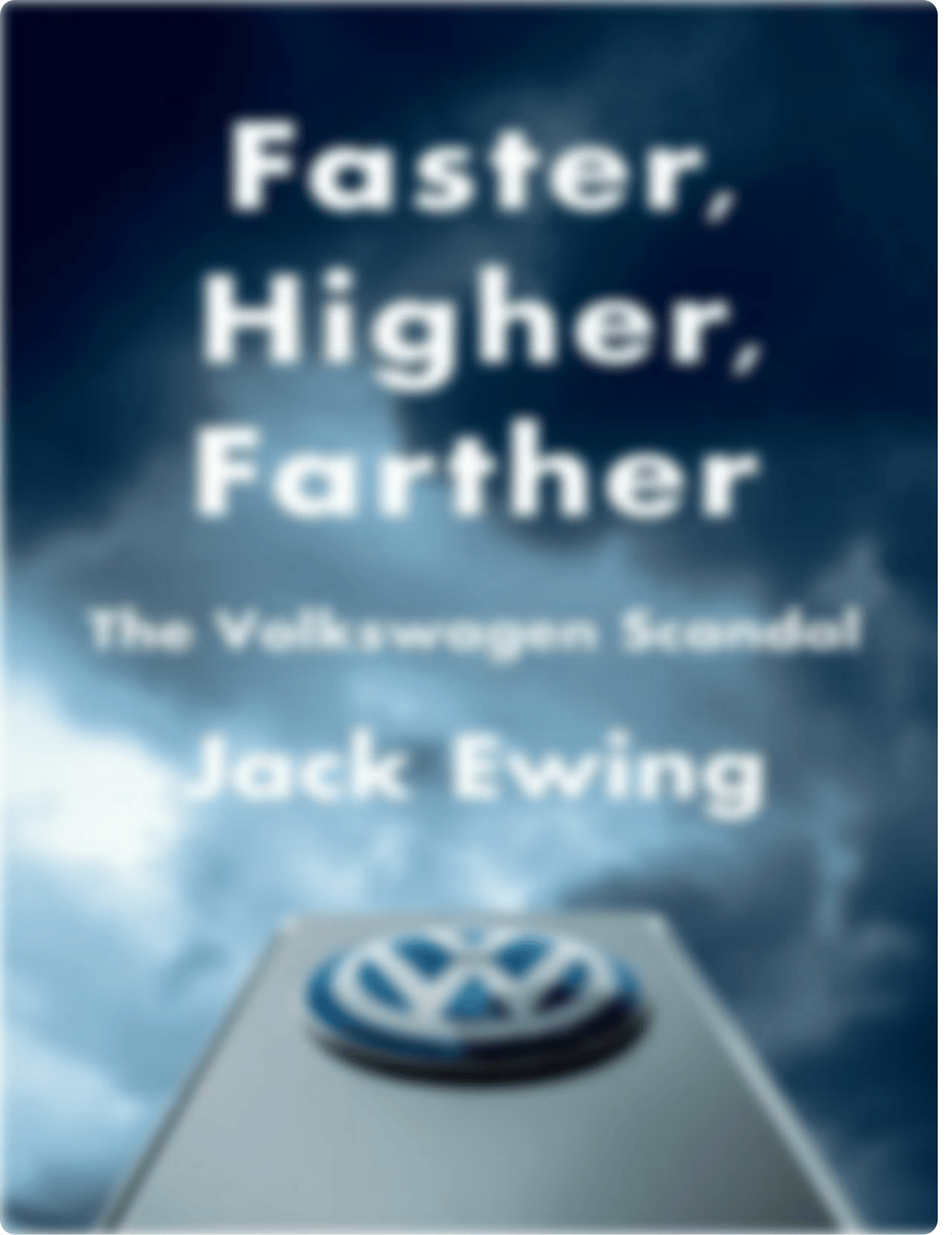 Ewing, Jack - Faster, higher, farther - the inside story of the Volkswagen scandal-Bantam Press (201_ds3ndatwijc_page1