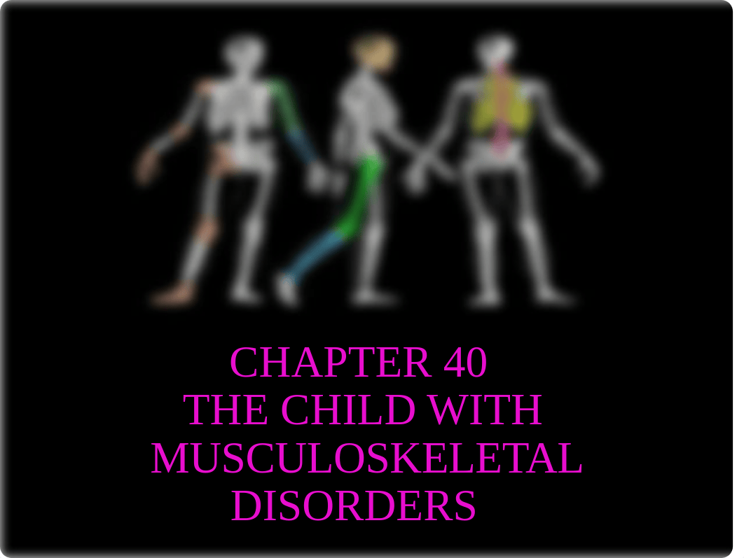 Chapter 40 The Child With Musculoskeletal Disorder.ppt_ds3ovaf7dzi_page1