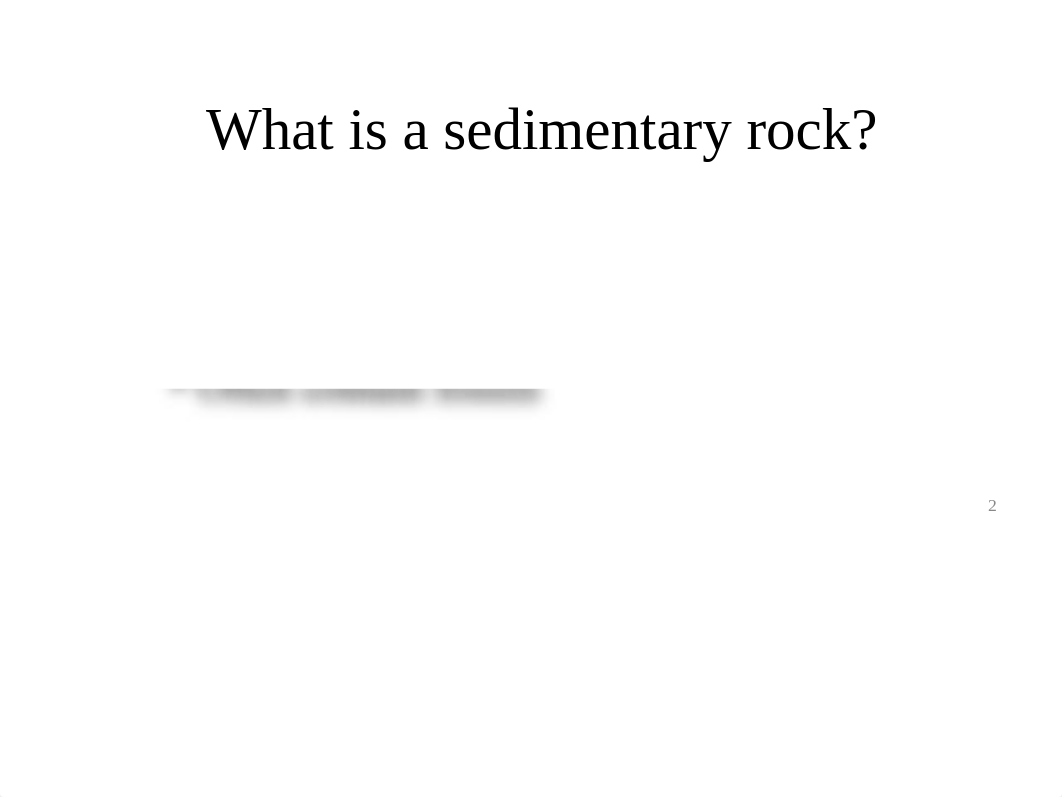 F20 SEDIMENTARY ENVIEONMENTS+ROCKS (3).ppt_ds3v3xqb8zc_page2