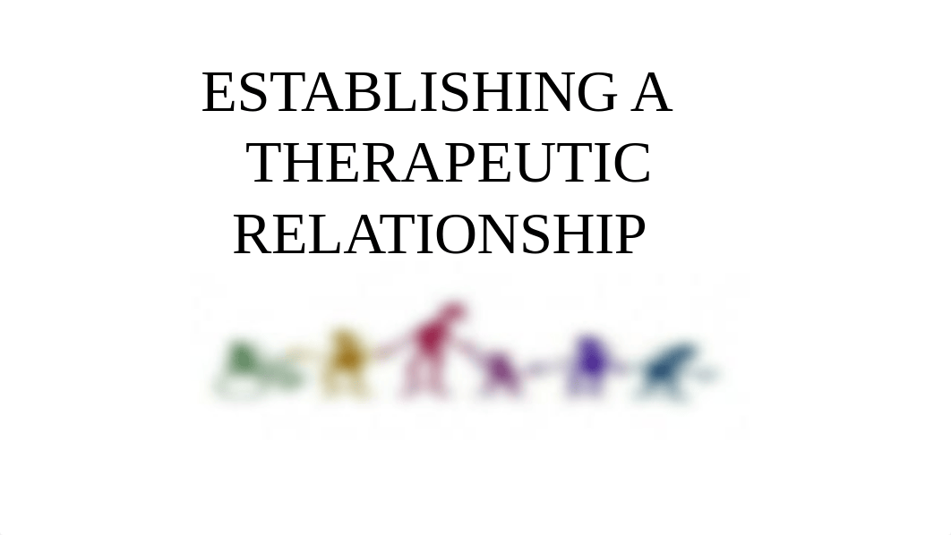 ESTABLISHINGATHERAPEUTICRELATIONSHIP.Spr2020pptx.pptx_ds5y7nelu7w_page1