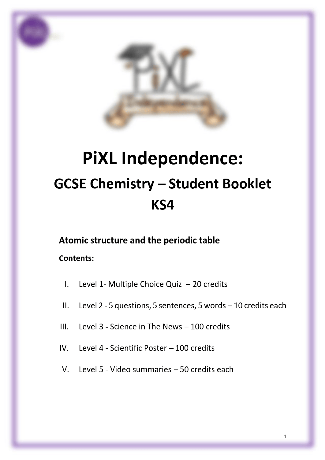 1. PiXL Independence KS4 GCSE Chemistry Atomic structure and the periodic table Booklet.pdf_ds6tnqeto42_page1