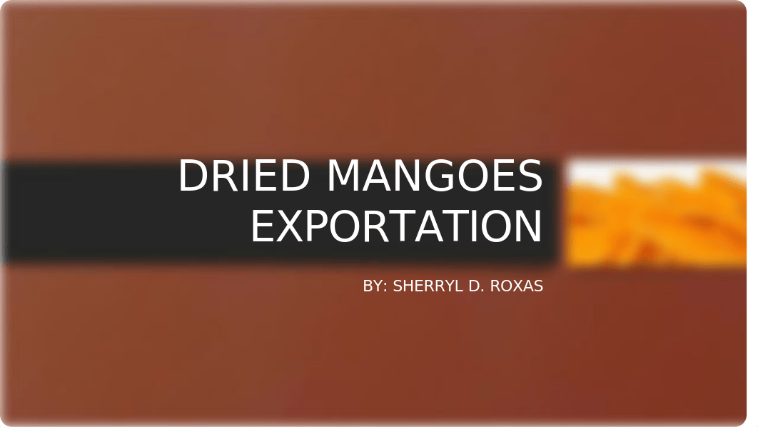 DRIED MANGOES EXPORTATION REVISED.pptx_dsea6c46zt6_page1