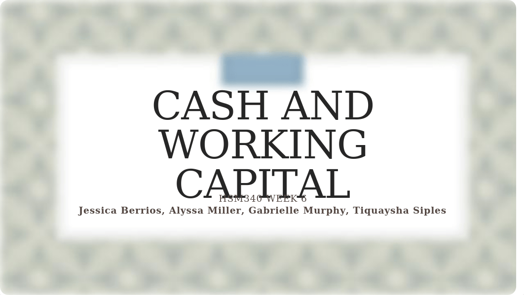 Week 6_Group 2_Cash and working Capital.pptx_dsefpqrdchd_page1