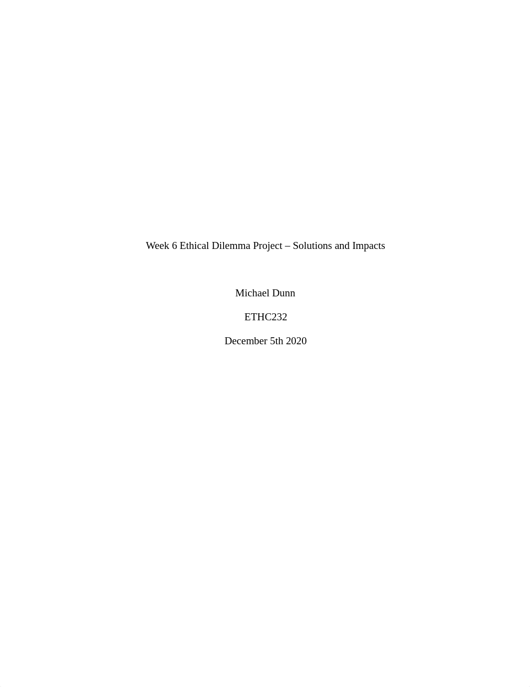 Week 6 Ethical Dilemma Project - Solutions and Impacts.docx_dsg65gk68tb_page1