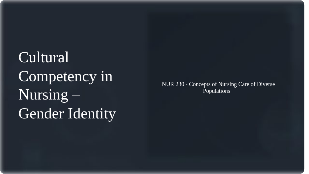 Cultural Competency in Nursing - Gender Identity ch.pptx_dsjga5z2iiv_page1