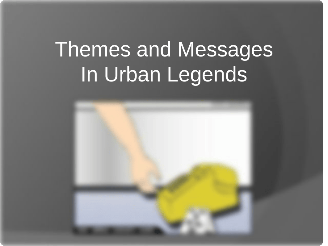 Week 3 - Themes and Messages in Urban Legends_dskuggurr4e_page1