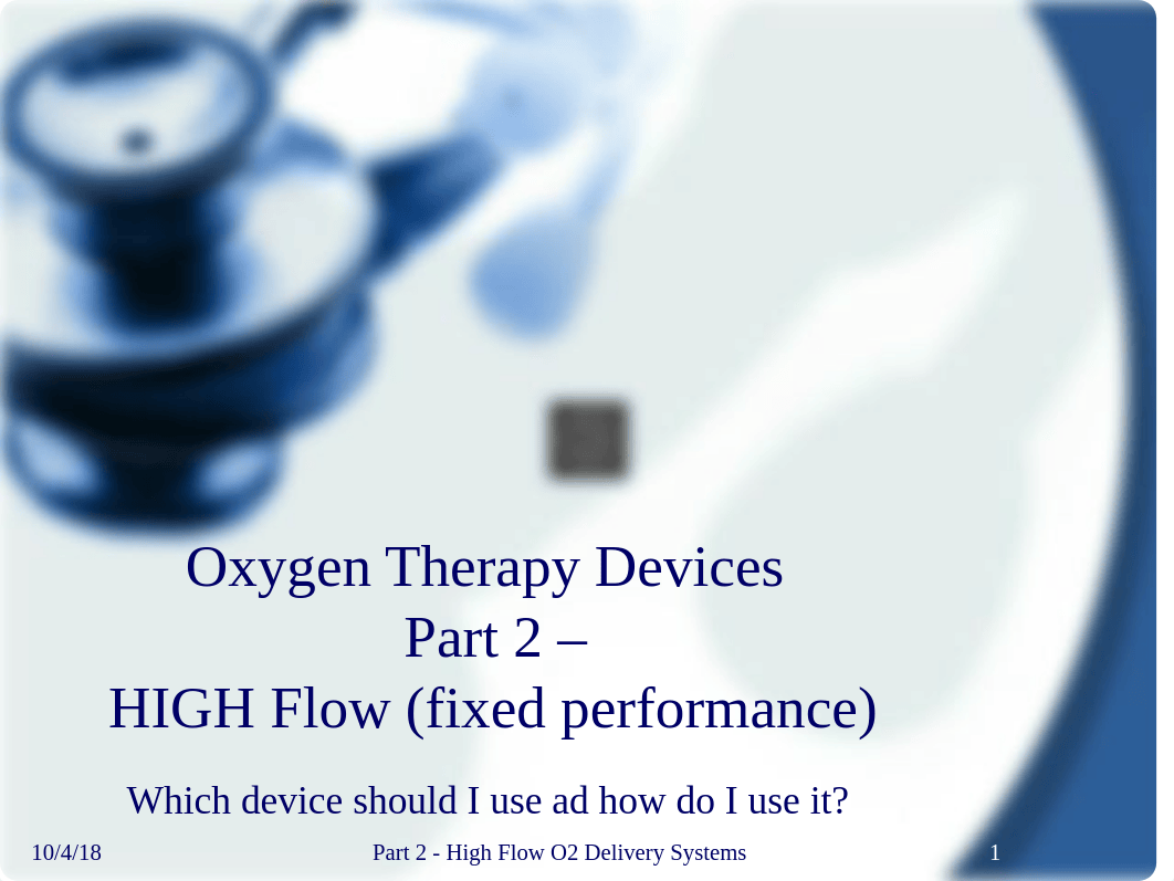 Part 2 - High Flow Oxygen Therapy Devices.pptx_dskvouo9tdc_page1