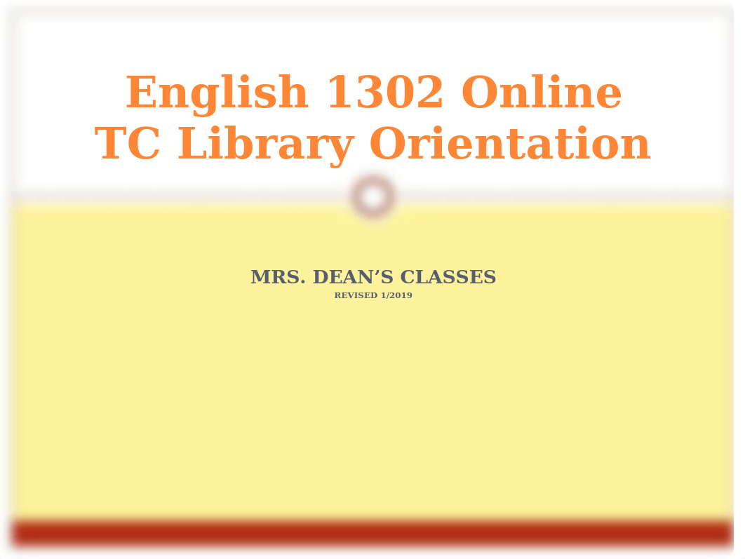 English 1302 Online TC Library Orientation 97-2003 Rev 1.2019.ppt_dslpmov2556_page1