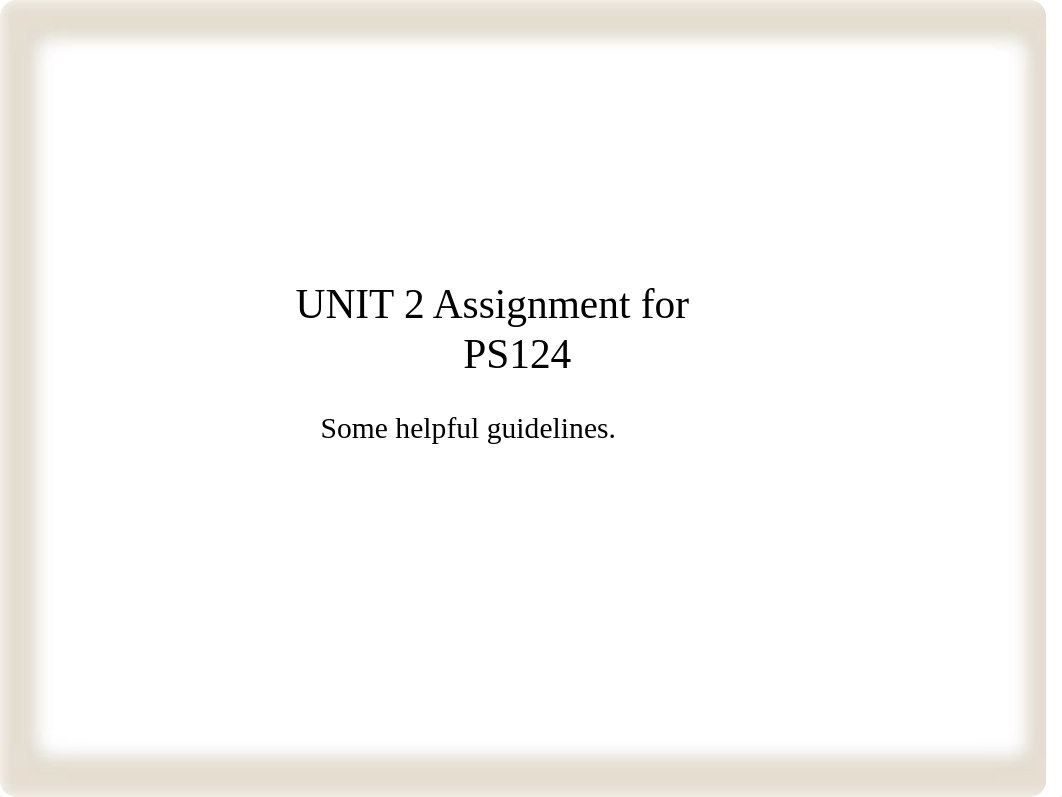 PS124 Unit 2 Assignment.pptx_dsm9jzcx5f6_page1