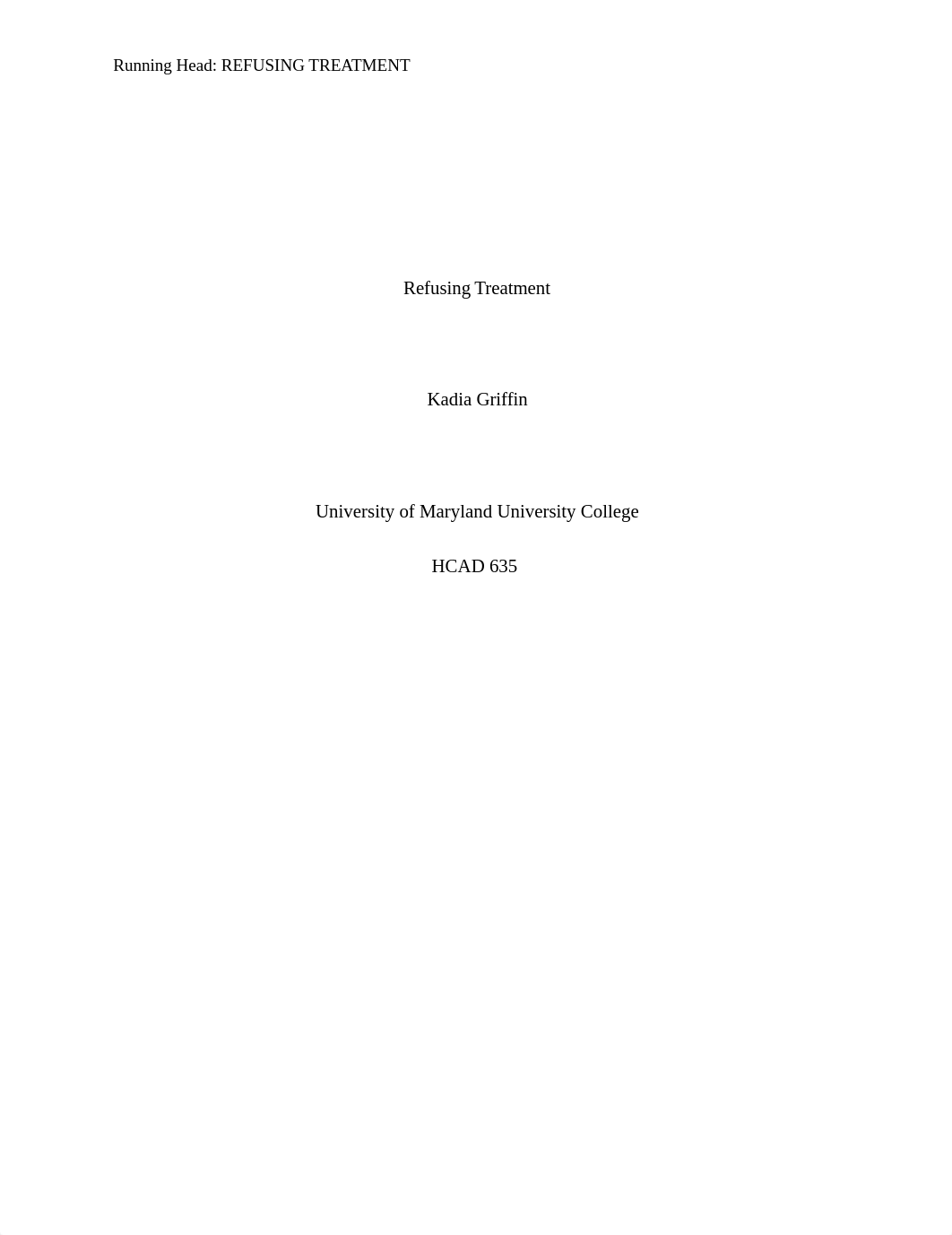 Running Head: REFUSING TREATMENT
Refusing Treatment
Kadia Griffin
Univ_dsnsjx4dd92_page1