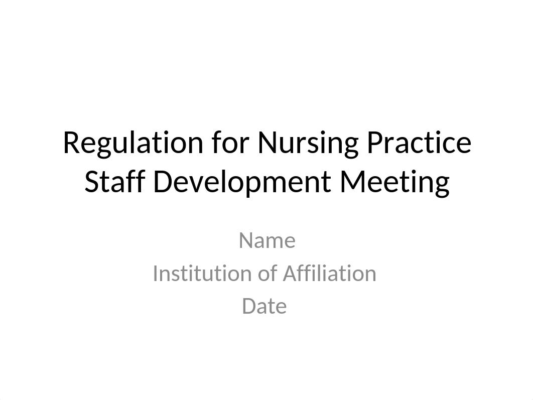 Regulation for Nursing Practice Staff Development Meeting.pptx_dsrtu9slow6_page1