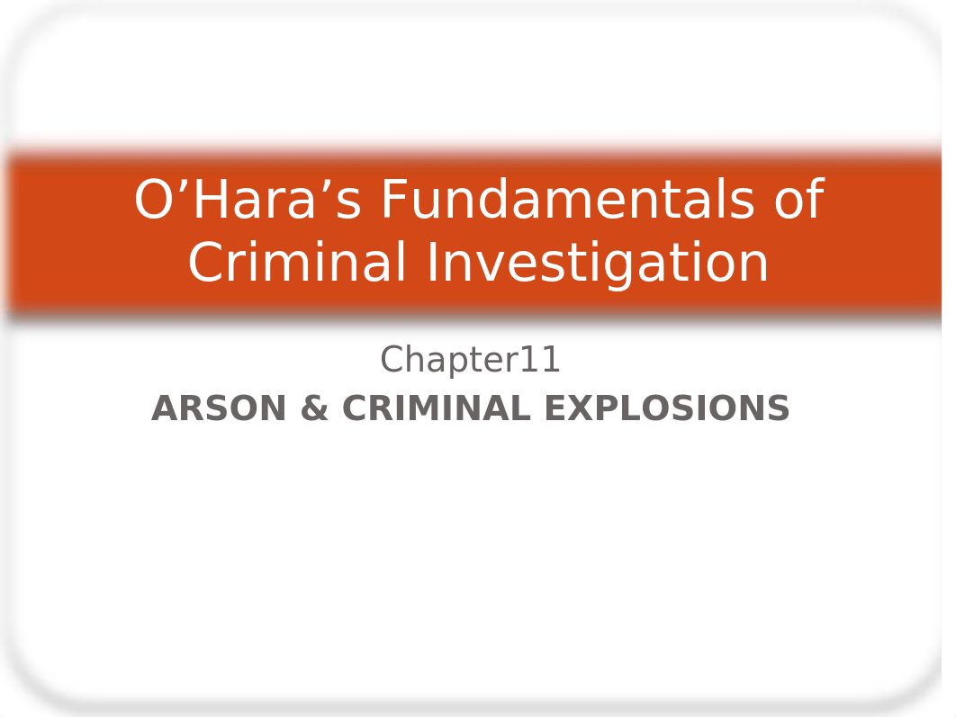 Chapter 11 Arson & Criminal Explosions-1.pptx_dssuxk0e6ju_page1