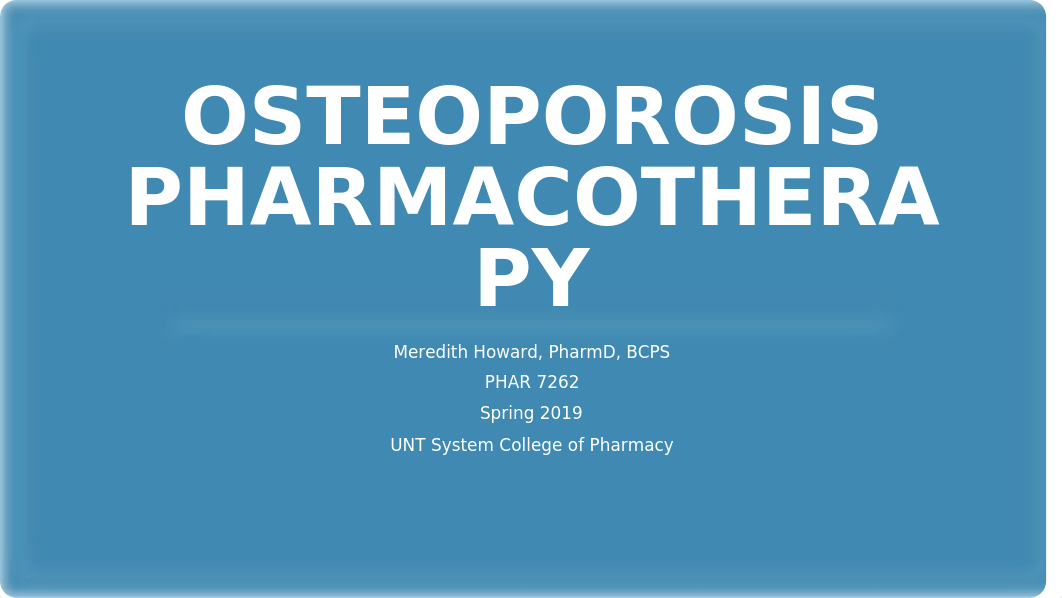 04 - Osteoporosis Pharmacotherapy 2019 HOWARD Canvas.pptx_dstbxvtqvjs_page1