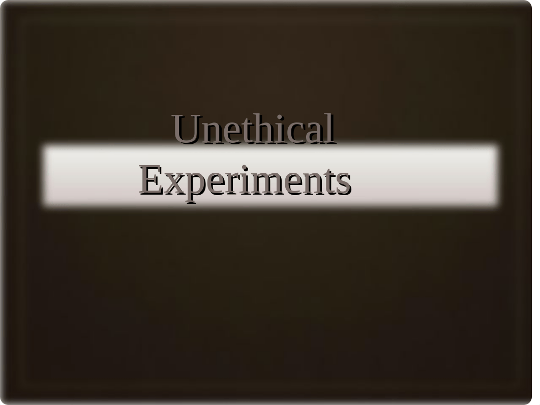 UnethicalExperiments.ppt_dszf9z9mag3_page1